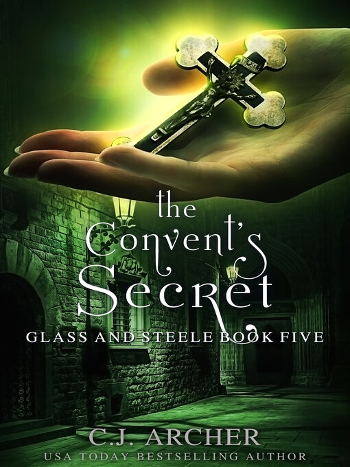 Title details for The Convent's Secret by C.J. Archer - Available